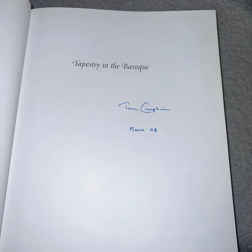 Tapestry in the Baroque (Signed Copy): Threads of Splendor Art Thomas P Campbell